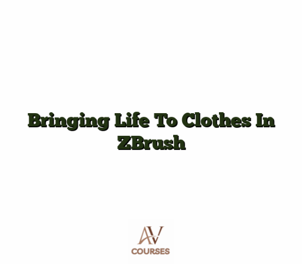 Bringing Life To Clothes In ZBrush