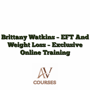 Brittany Watkins - EFT And Weight Loss - Exclusive Online Training