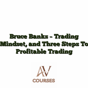 Bruce Banks - Trading Mindset, and Three Steps To Profitable Trading