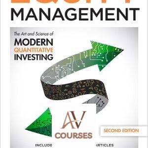Equity Management: The Art and Science of Modern Quantitative Investing