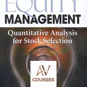 Equity Management: Quantitative Analysis for Stock Selection By Bruce I. Jacobs, Kenneth N. Levy