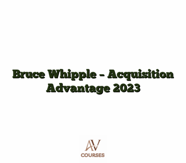Bruce Whipple - Acquisition Advantage 2023