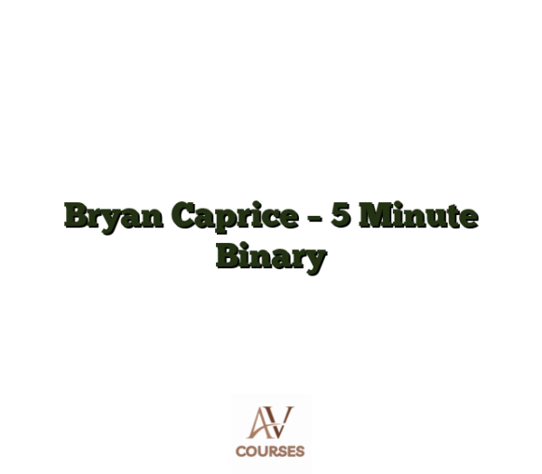 Bryan Caprice - 5 Minute Binary