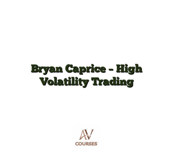 Bryan Caprice - High Volatility Trading