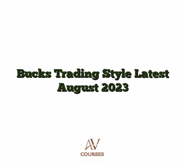Bucks Trading Style Latest August 2023