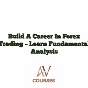 Build A Career In Forex Trading - Learn Fundamental Analysis