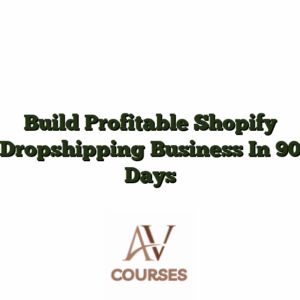 Build Profitable Shopify Dropshipping Business In 90 Days