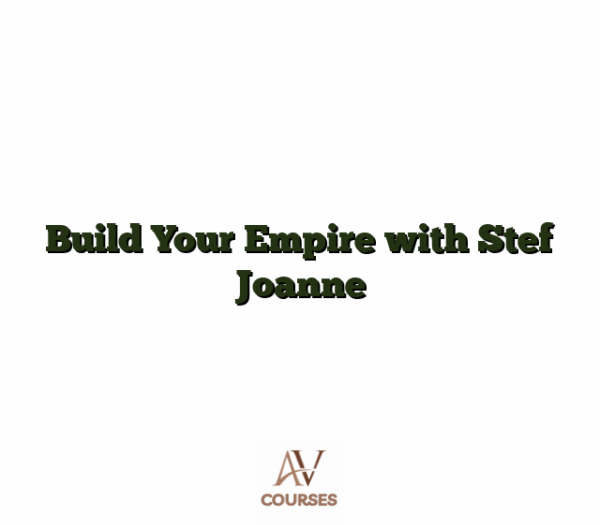 Build Your Empire with Stef Joanne