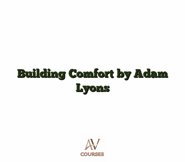 Building Comfort by Adam Lyons