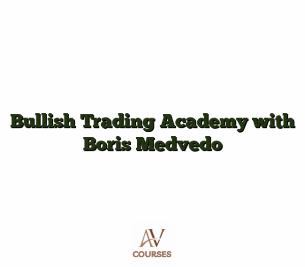 Bullish Trading Academy with Boris Medvedo