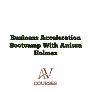 Business Acceleration Bootcamp With Anissa Holmes