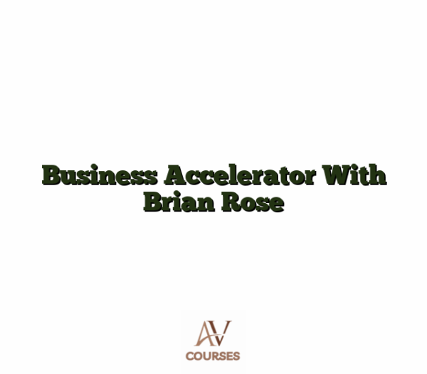 Business Accelerator With Brian Rose