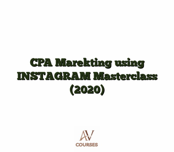 CPA Marekting using INSTAGRAM Masterclass (2020)
