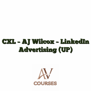 CXL - AJ Wilcox - LinkedIn Advertising (UP)