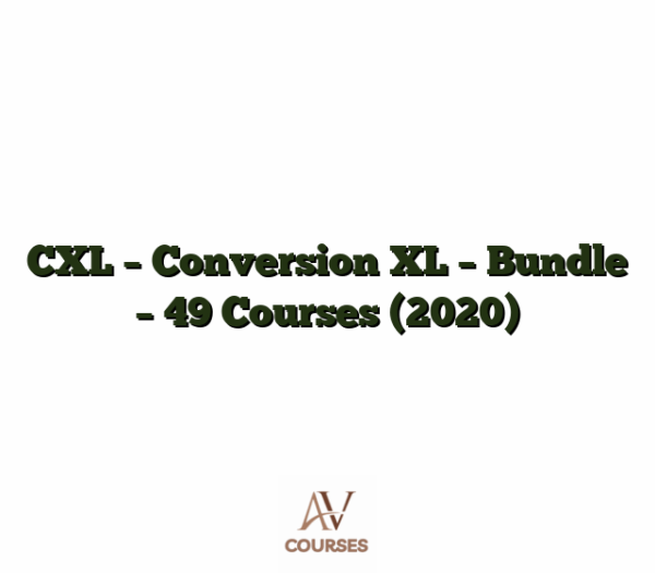 CXL - Conversion XL - Bundle - 49 Courses (2020)