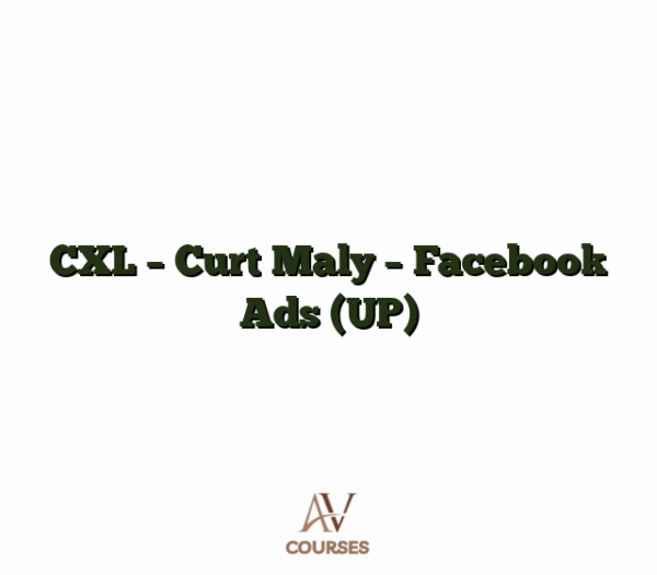 CXL - Curt Maly - Facebook Ads (UP)