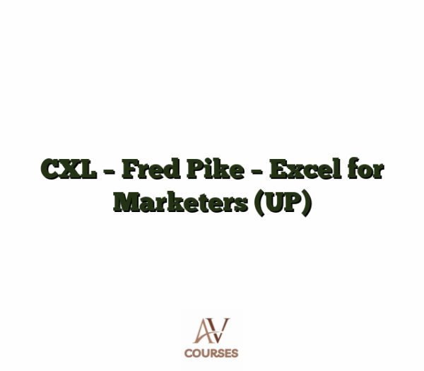 CXL - Fred Pike - Excel for Marketers (UP)