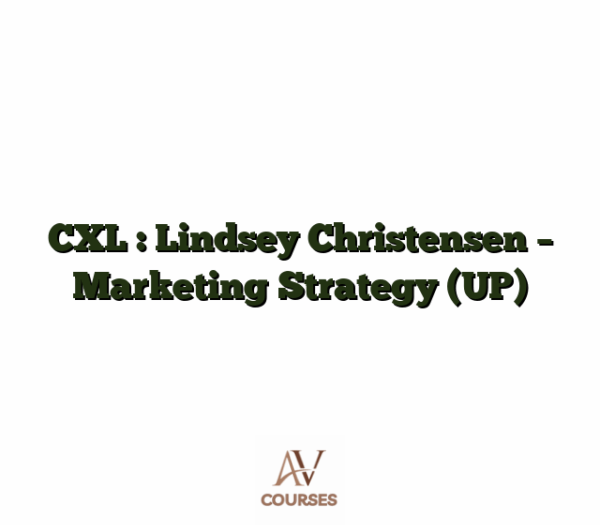 CXL : Lindsey Christensen - Marketing Strategy (UP)