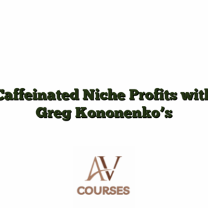 Caffeinated Niche Profits with Greg Kononenko's