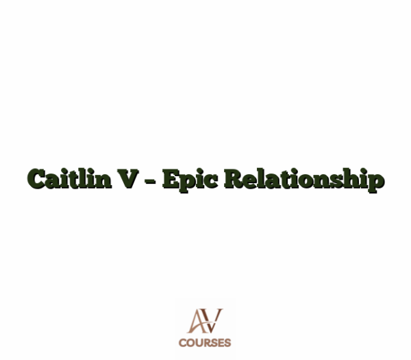 Caitlin V - Epic Relationship
