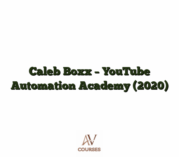 Caleb Boxx - YouTube Automation Academy (2020)