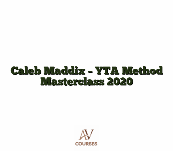 Caleb Maddix - YTA Method Masterclass 2020