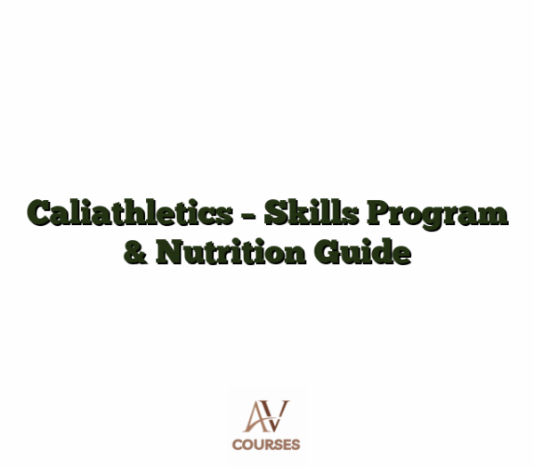 Caliathletics - Skills Program & Nutrition Guide