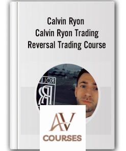 Calvin Ryon – Calvin Ryon Trading Reversal Trading Course