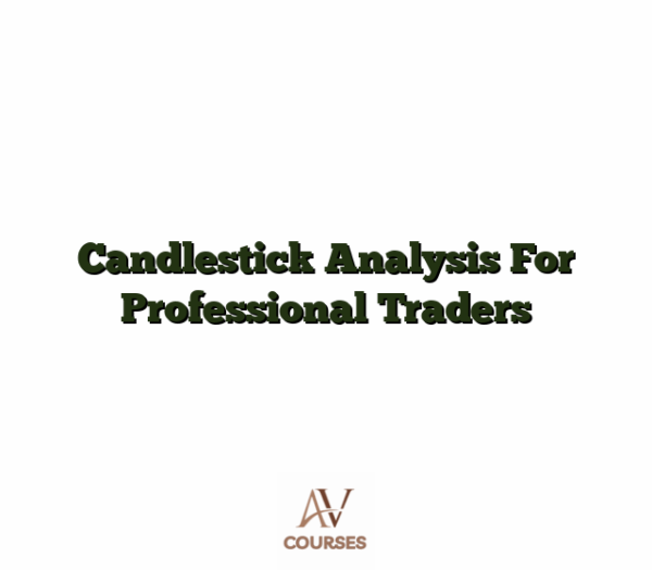 Candlestick Analysis For Professional Traders
