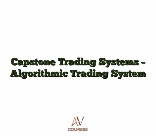Capstone Trading Systems - Algorithmic Trading System