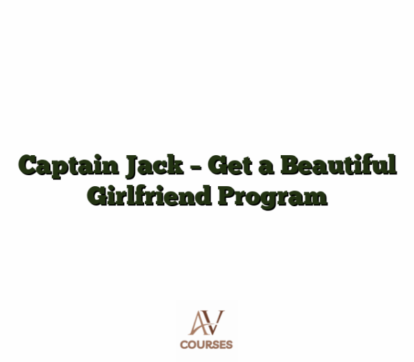 Captain Jack - Get a Beautiful Girlfriend Program