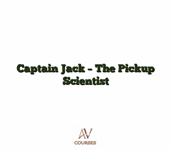 Captain Jack - The Pickup Scientist
