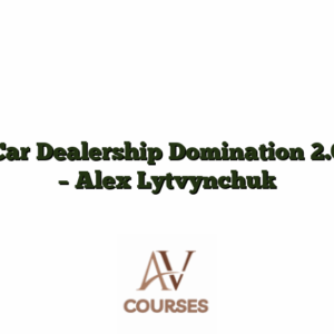 Car Dealership Domination 2.0 - Alex Lytvynchuk
