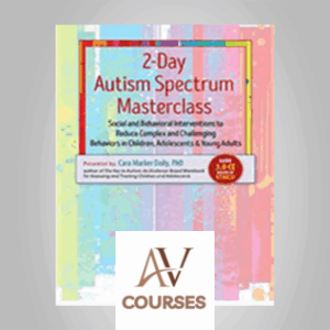 Cara Marker Daily - 2-Day Autism Spectrum Masterclass: Social and Behavioral Interventions to Reduce Complex and Challenging Behaviors in Children, Adolescents & Young Adults