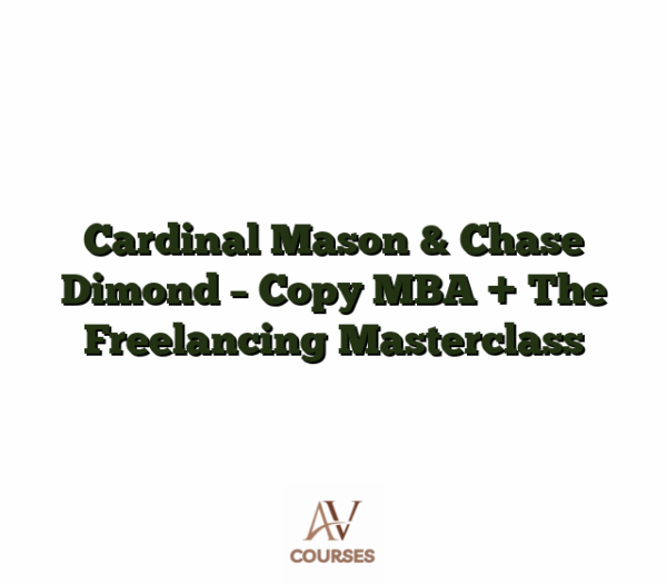 Cardinal Mason & Chase Dimond - Copy MBA + The Freelancing Masterclass