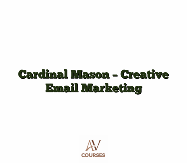 Cardinal Mason - Creative Email Marketing