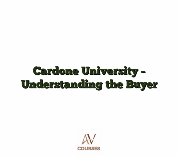 Cardone University - Understanding the Buyer