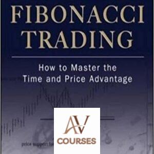 Fibonacci Trading: How to Master the Time and Price Advantage