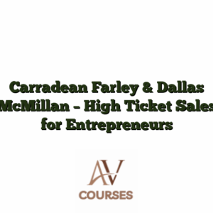Carradean Farley & Dallas McMillan - High Ticket Sales for Entrepreneurs