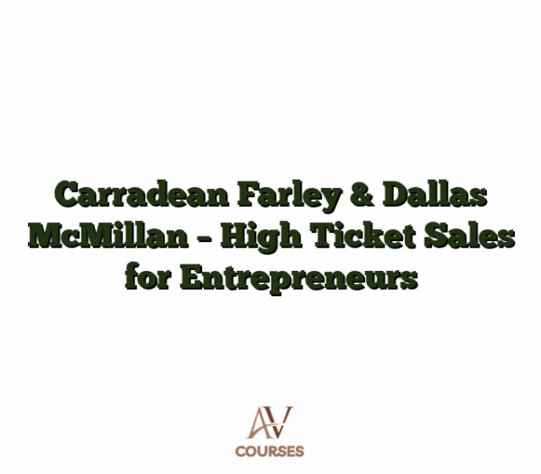 Carradean Farley & Dallas McMillan - High Ticket Sales for Entrepreneurs