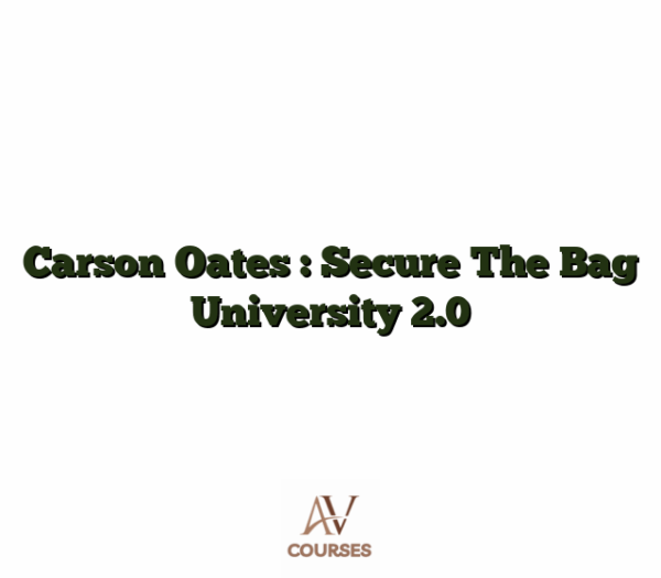 Carson Oates : Secure The Bag University 2.0