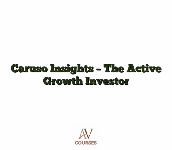 Caruso Insights - The Active Growth Investor