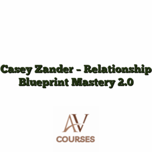 Casey Zander - Relationship Blueprint Mastery 2.0