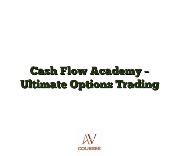 Cash Flow Academy - Ultimate Options Trading