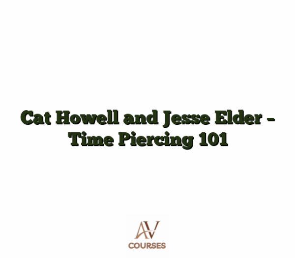 Cat Howell and Jesse Elder - Time Piercing 101