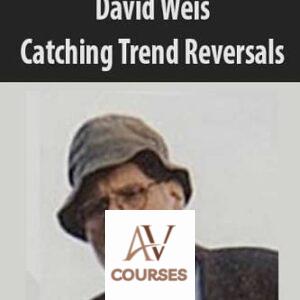 Catching Trend Reversals By David Weis