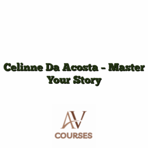 Celinne Da Acosta - Master Your Story