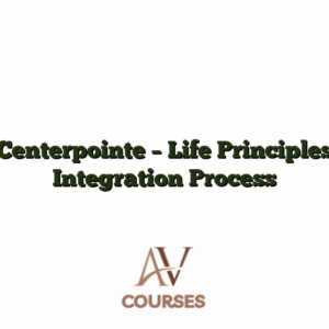 Centerpointe - Life Principles Integration Process
