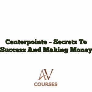 Centerpointe - Secrets To Success And Making Money