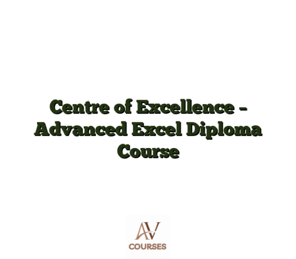 Centre of Excellence - Advanced Excel Diploma Course